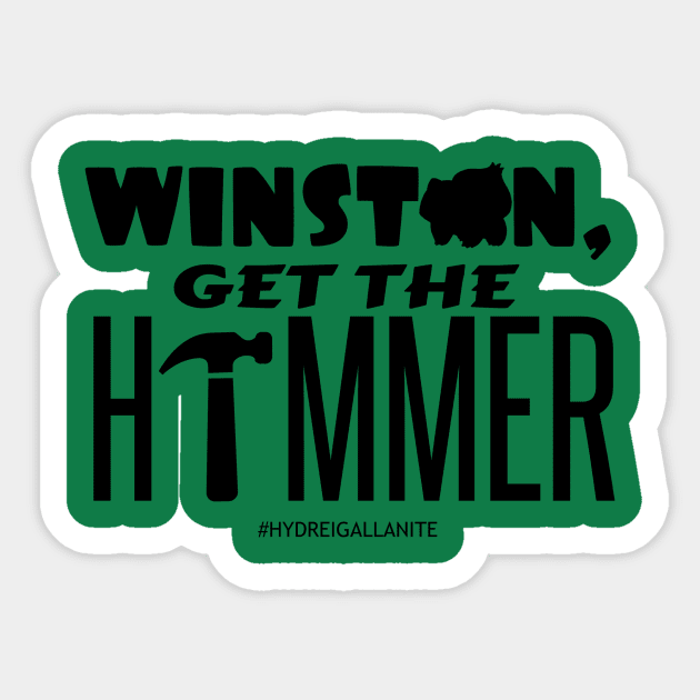 HGN "Winston, Get The Hammer" (From HydreiGallaNite's Monster Red Playthrough) Sticker by Justin_Nexus